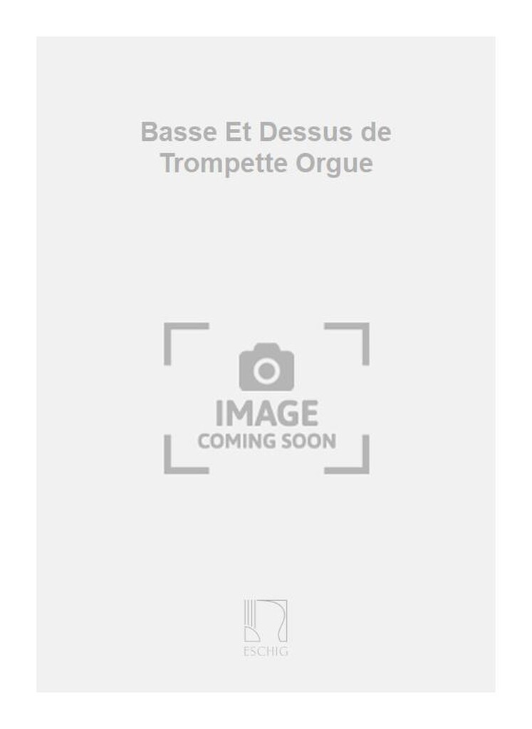 Basse Et Dessus de Trompette Orgue
